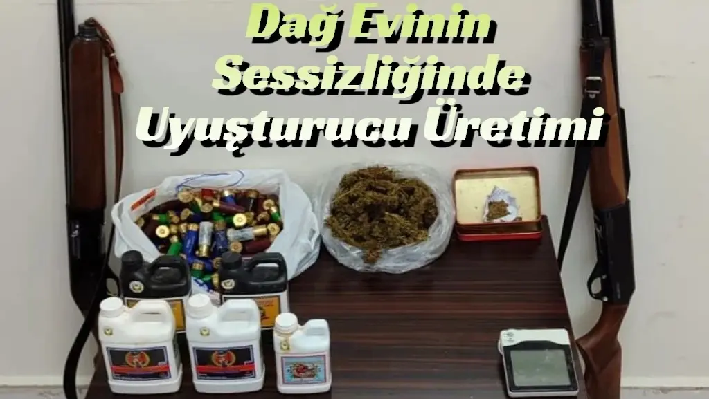 Menderes’te Zehir Operasyonu: Dağ Evinin Sessizliğinde Uyuşturucu Üretimi