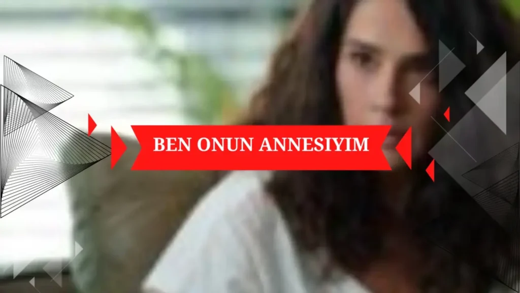 Ben Onun Annesiyim Dizisinin İlk Tanıtımı Yayınlandı: İşte Merak Edilenler!