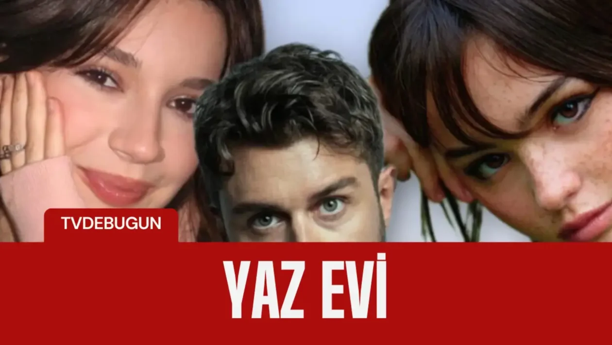 Genç Yıldızlar "Yaz Evi" Filminde Buluşuyor