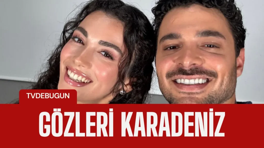 Gözleri KaraDeniz Dizisi Setini Rize'ye Taşıyor!