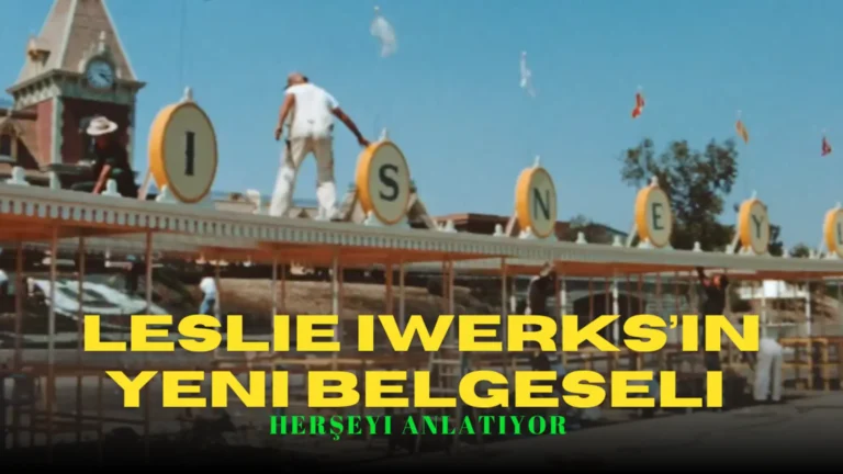Leslie Iwerks’ın Yeni Belgeseli Disney’i Anlatıyor