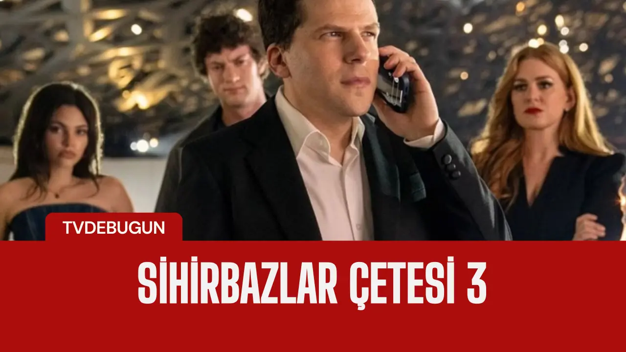 Sihirbazlar Çetesi 3’ten Yeni Fragman İşte Tüm Detaylar