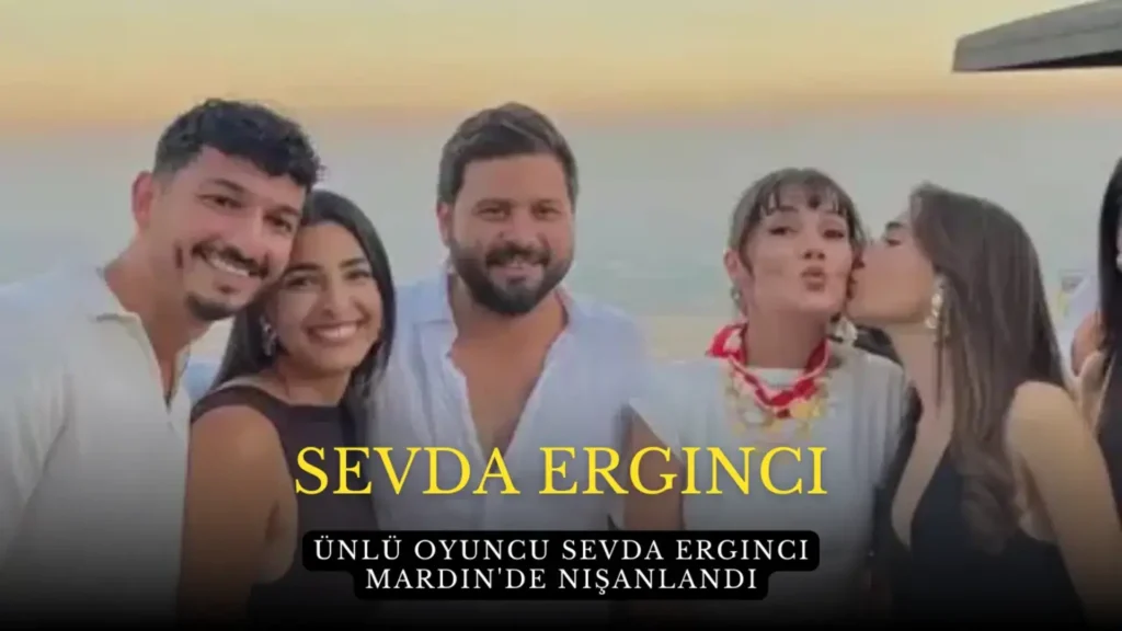 Ünlü Oyuncu Sevda Erginci Mardin'de Nişanlandı