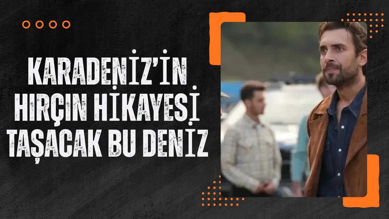 Karadeniz’in hırçın hikayesi taş