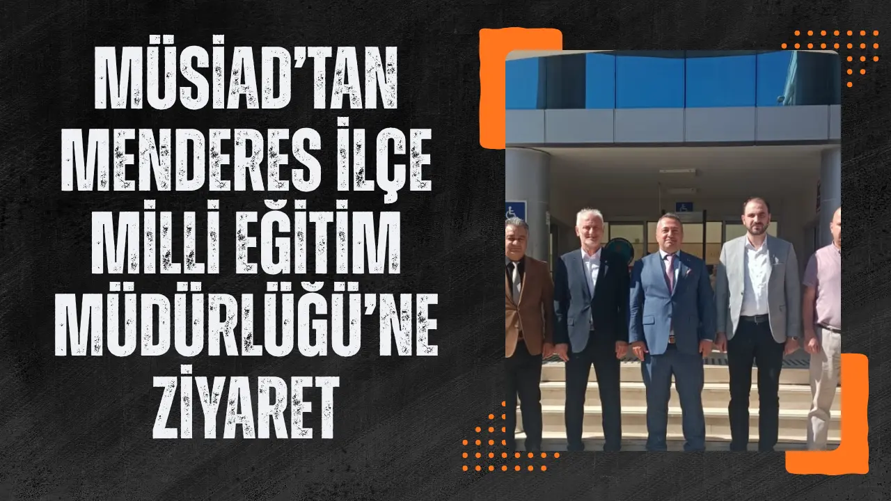 MÜsİad’tan menderes İlçe milli e