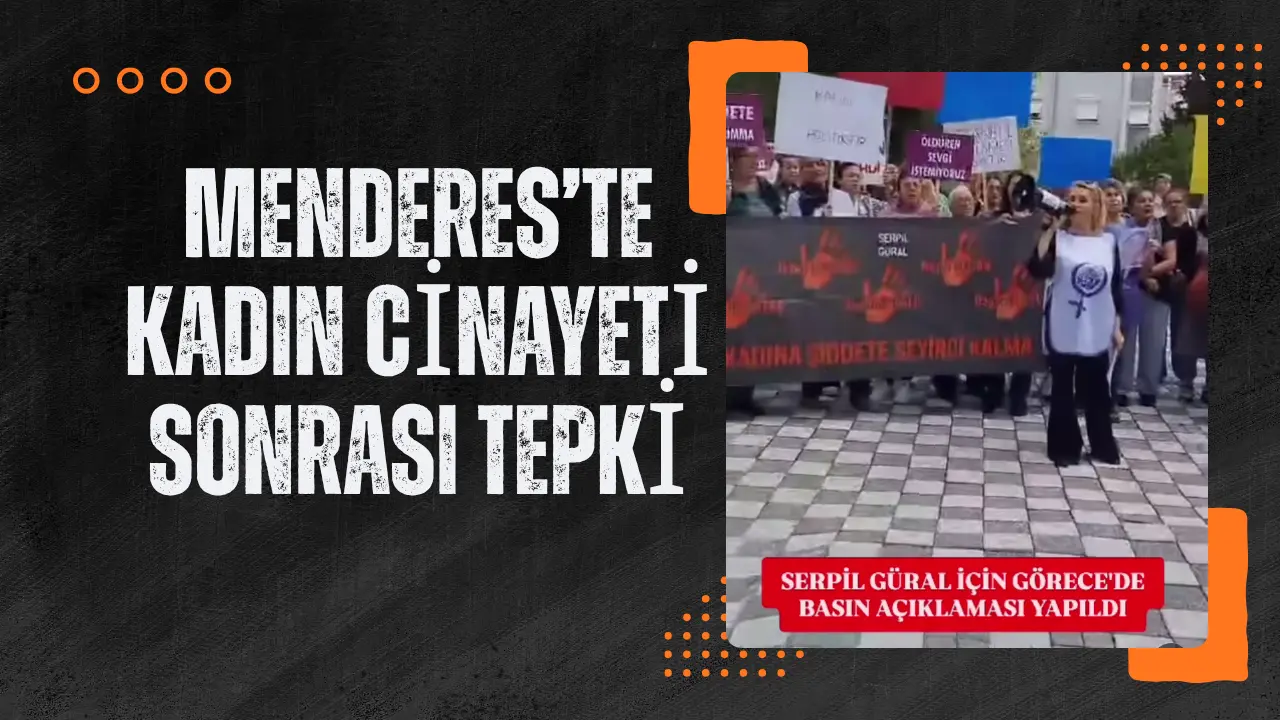 Menderes’te kadın cinayeti sonra