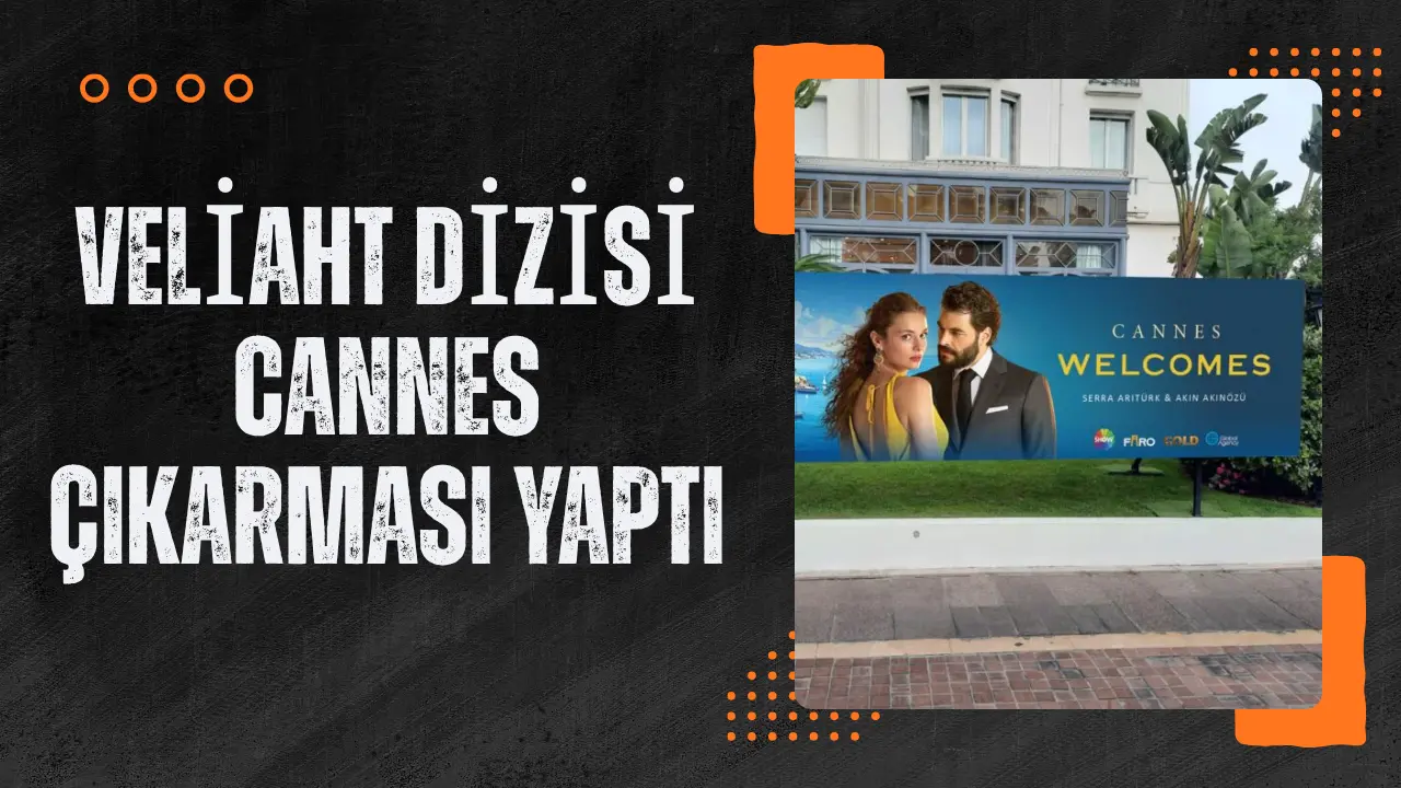 Veliaht dizisi cannes çıkarması