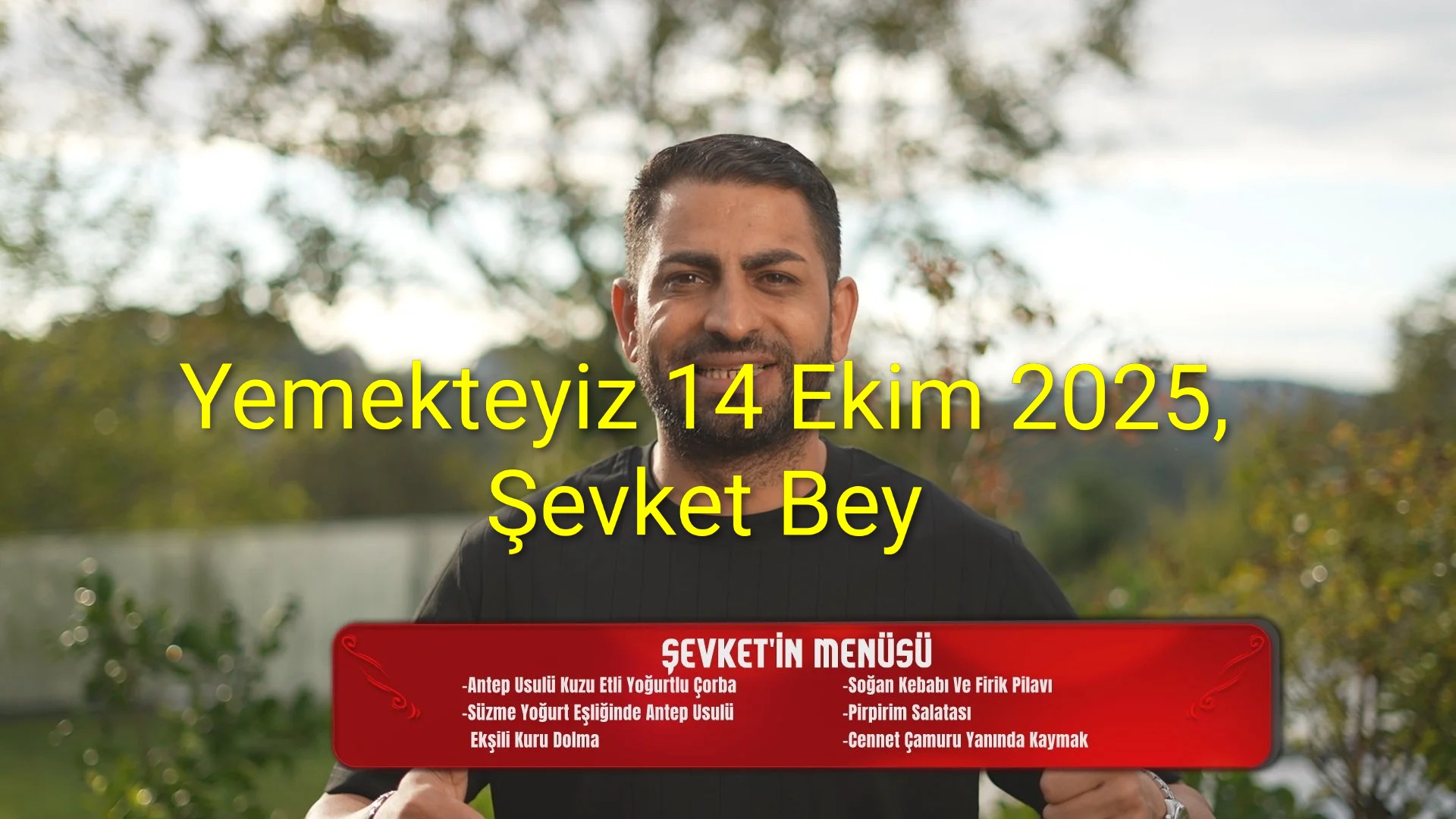 Yemekteyiz 14 ekim 2025, Şevket bey