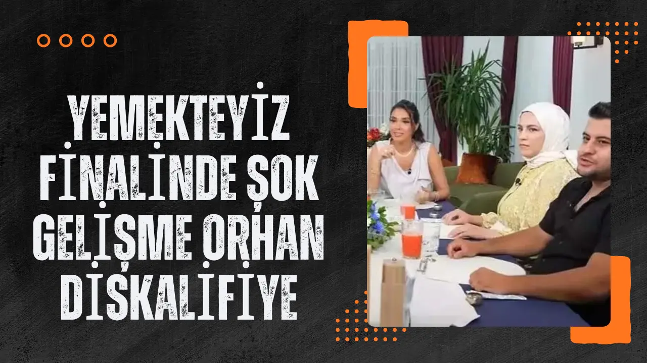 Yemekteyiz finalinde şok gelişme