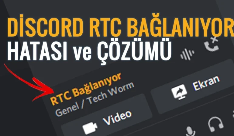 Discord RTC Bağlanıyor Hatası Çözüm Rehberi 2026