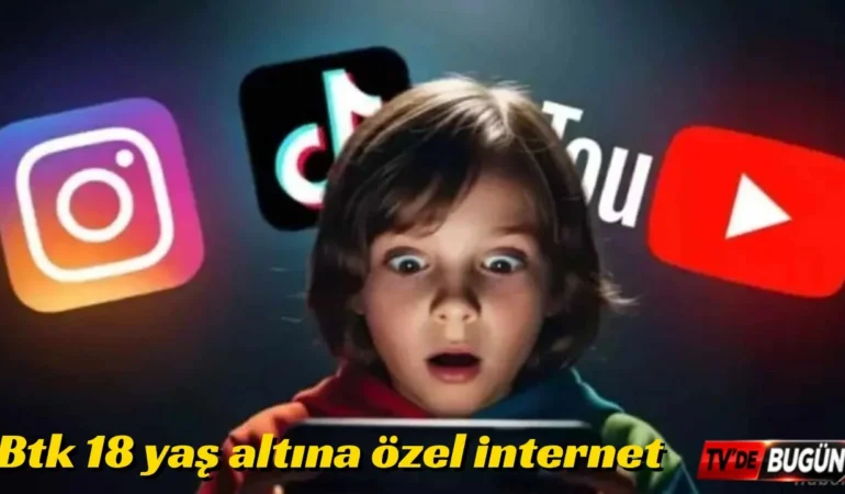 Btk 18 yaş altına özel internet ve çocuk hattı düzenlemesi