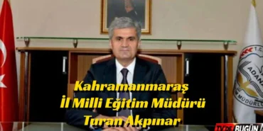 Kahramanmaraş İl Milli Eğitim Müdürü değişti