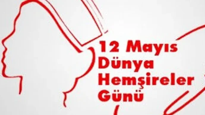 12 Mayıs Hemşireler Günü Mesajları ve 2026 Kutlama Sözleri