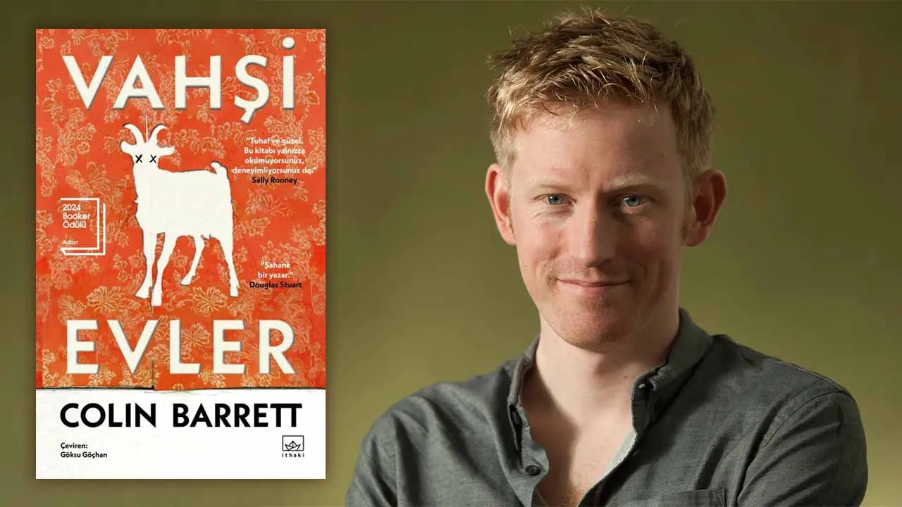Vahşi Evler: Colin Barrett’ın Ödüllü İlk Romanı Türkçede - TV de Bugün İnternet Haberleri