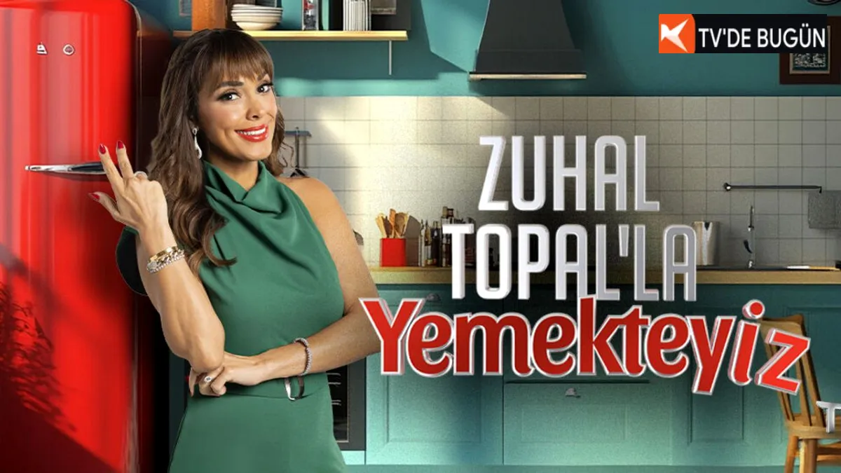 Zuhal Topal'la Yemekteyiz bugün var mı? 28 Mayıs TV8 yayın akışı ve saati