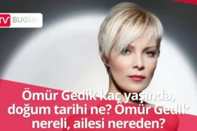 Ömür Gedik kaç yaşında, doğum tarihi ne Ömür Gedik nereli, ailesi nereden_20260625_174104_0000