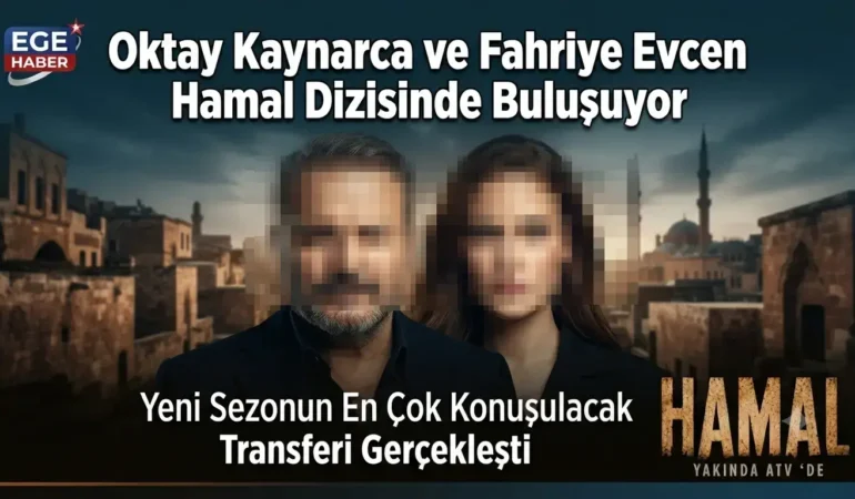 Oktay Kaynarca ve Fahriye Evcen Hamal dizisinde buluşuyor