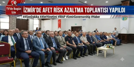 İzmir’de afet risk azaltma toplantısı yapıldı