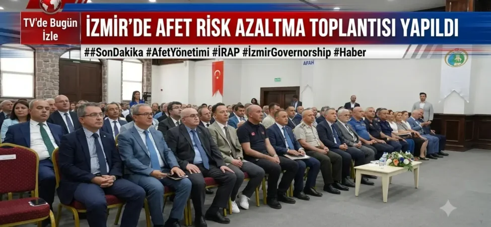 İzmir'de afet risk azaltma toplantısı yapıldı 7 1784574813629