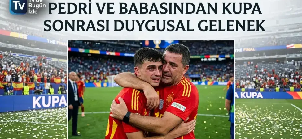 Pedri ve babasından kupa sonrası duygusal gelenek 3 1784586897831