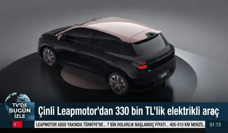 Çinli Leapmotor’dan 330 bin TL’lik elektrikli araç