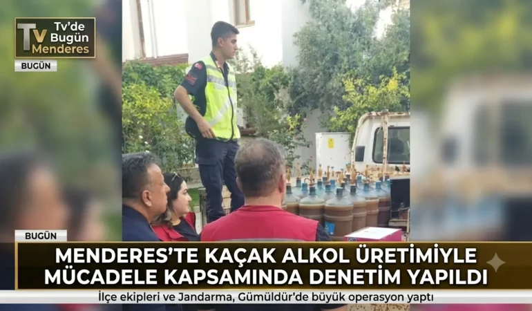 Menderes’te kaçak alkol üretimiyle mücadele kapsamında denetim yapıldı