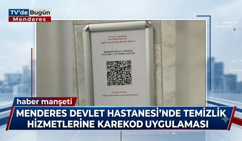 Menderes Devlet Hastanesi’nde temizlik hizmetlerine karekod uygulaması