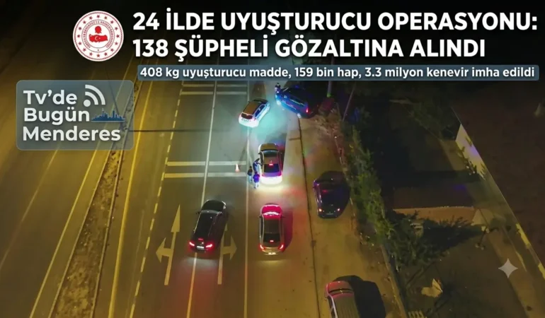 24 İlde Uyuşturucu Operasyonu: 138 Şüpheli Gözaltına Alındı