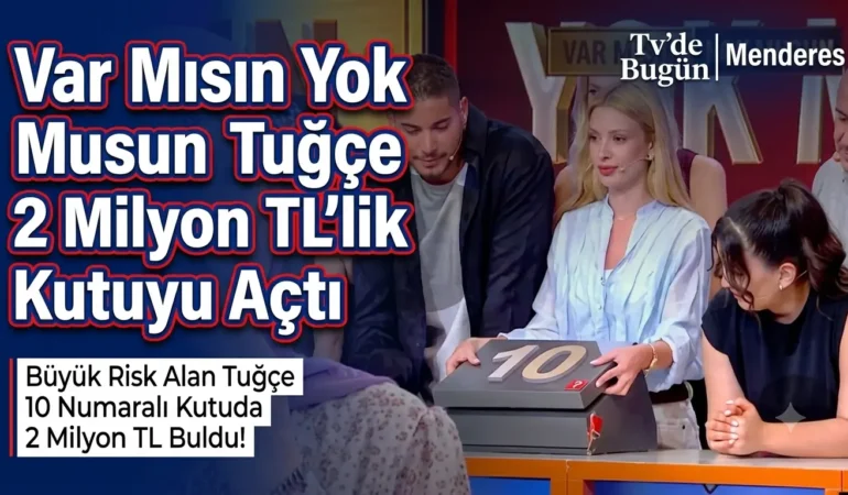 Var Mısın Yok Musun’da Tuğçe Kaç TL Kazandı? İşte Yarışmadan Ayrıldığı Ödül