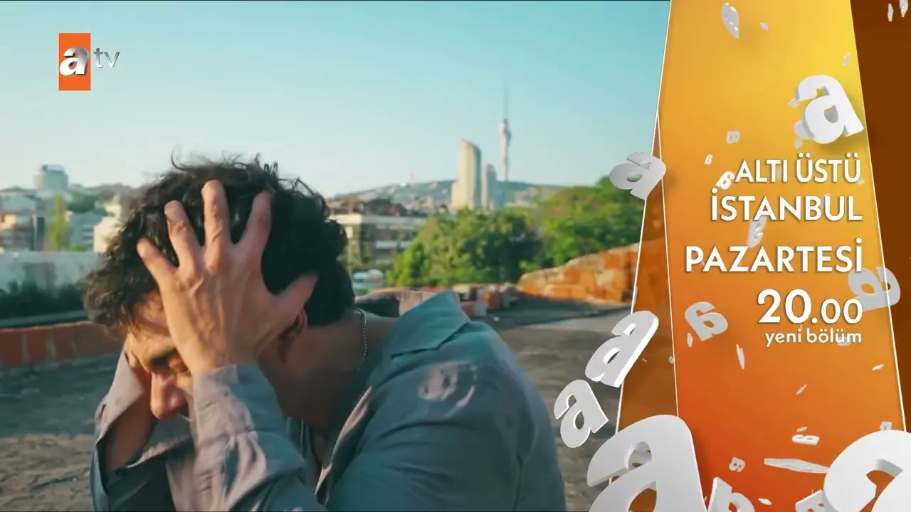Altı Üstü İstanbul 5. Bölüm Fragman Analizi 13 Temmuz 2026 "Artık Sen Bir Hiçsin!"