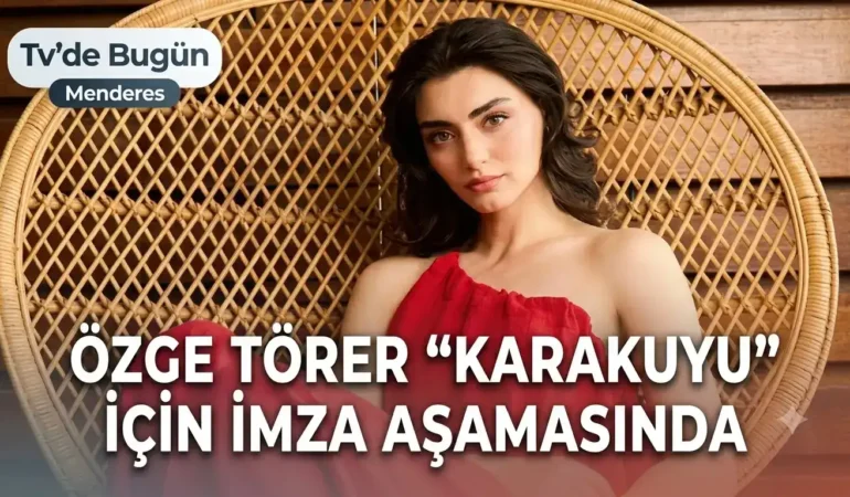 Özge Törer Karakuyu Dizisi İçin İmza Aşamasında