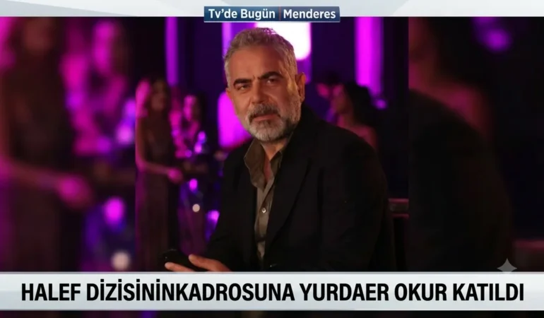 Halef Dizisinin Kadrosuna Yurdaer Okur Katıldı