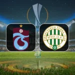 Trabzonspor-Ferencvaros-Avrupa-Maci-Ne-Zaman-Hangi-Kanalda-featured